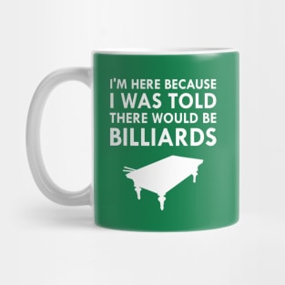 I Was Told There Would Be Billiards Pool Table Mug